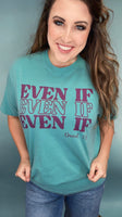 Even If Graphic Tee