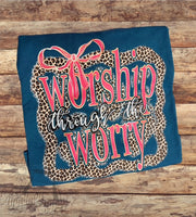 Worship Through The Worry Graphic Tee
