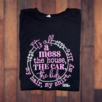 It's All A Mess Graphic Tee
